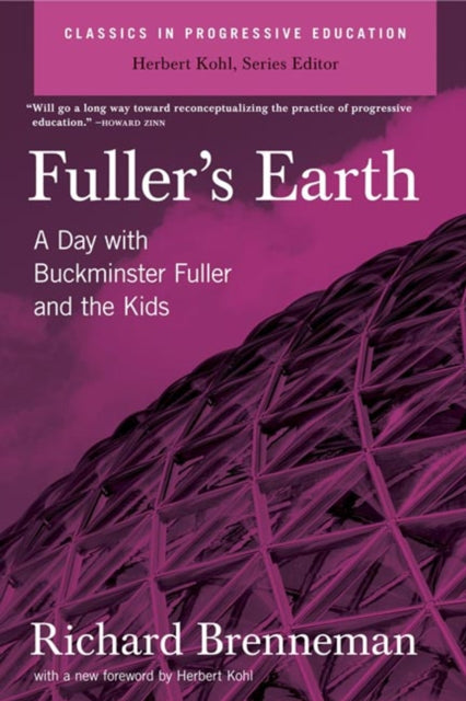 Fullers Earth A Day with Buckminster Fuller and the Kids Classics in Progressive Education