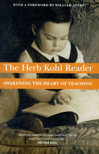 Herb Kohl Reader The Awakening the Heart of Teaching