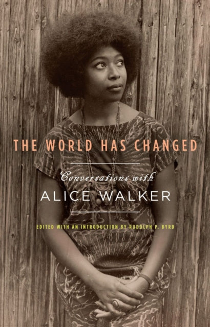 The World Has Changed Conversations with Alice Walker