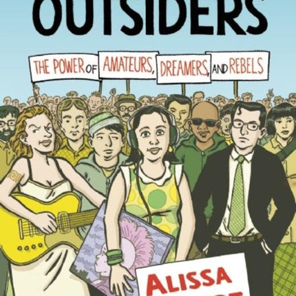 Republic of Outsiders The Power of Amateurs Dreamers and Rebels