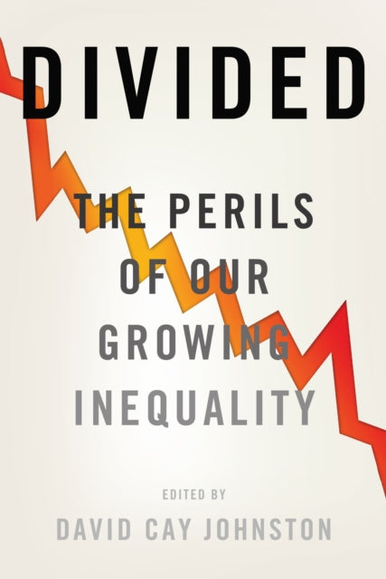 Divided  The Perils of Our Growing Inequality