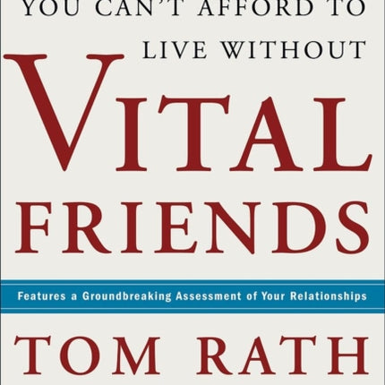 Vital Friends: The People You Can't Afford to Live Without