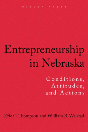 Entrepreneurship in Nebraska: Conditions, Attitudes, and Actions