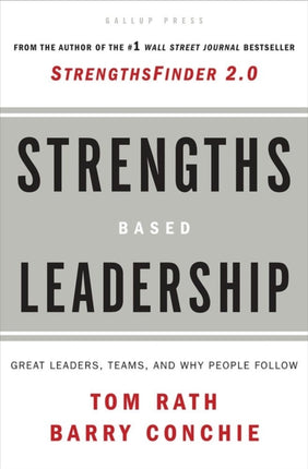 Strengths Based Leadership: Great Leaders, Teams, and Why People Follow