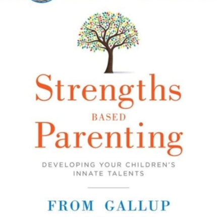 Strengths Based Parenting: Developing Your Children's Innate Talents