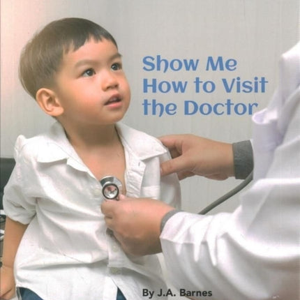SHOW ME HOW TO VISIT THE DOCTOR