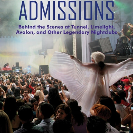 Nocturnal Admissions: A Nightlife Memoir