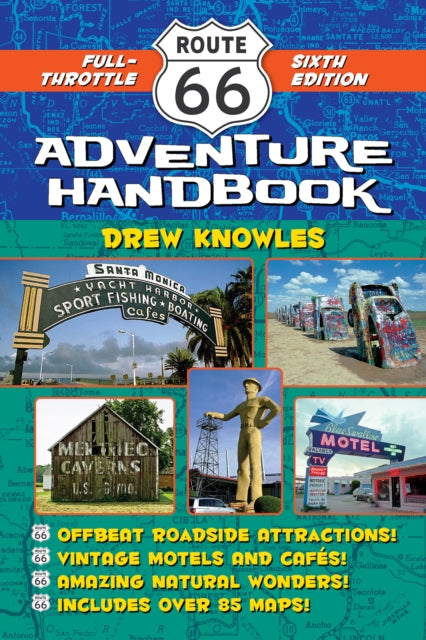 Route 66 Adventure Handbook, 6th Edition: Full-Throttle Sixth Edition