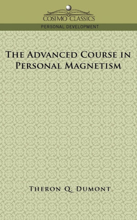 The Advanced Course in Personal Magnetism