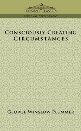 Consciously Creating Circumstances