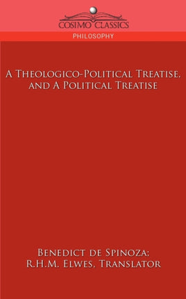 A Theologico-Political Treatise, and a Political Treatise