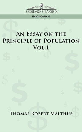 An Essay on the Principle of Population - Vol. 1