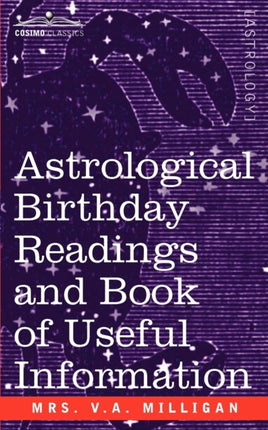 Astrological Birthday Readings And, Book of Useful Information
