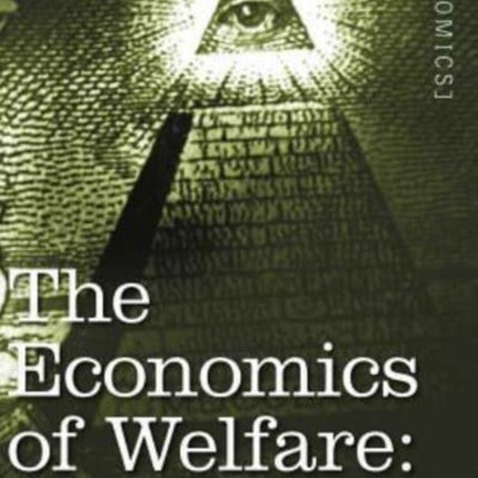 The Economics of Welfare: Volume I