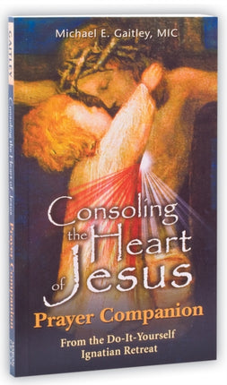 Consoling the Heart of Jesus - Prayer Companion