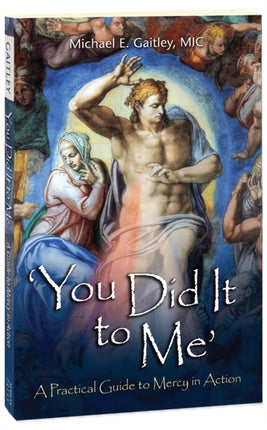 You Did It to Me: A Practical Guide to Mercy in