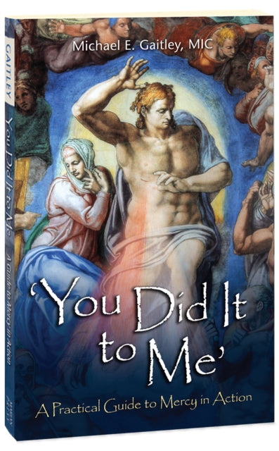 You Did It to Me: A Practical Guide to Mercy in