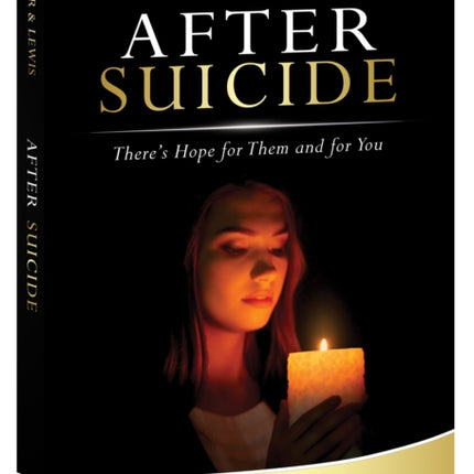 After Suicide: There's Still Hope for Them and You