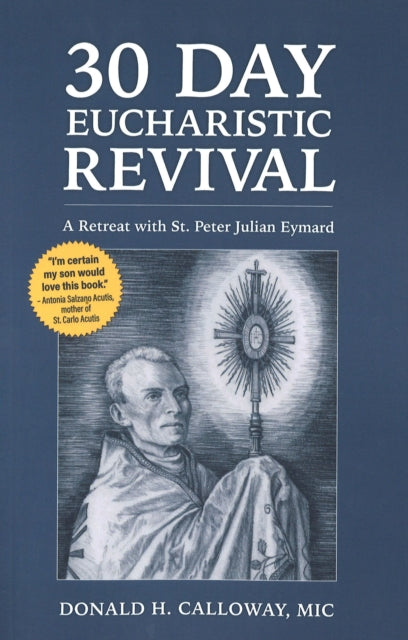 30-Day Eucharistic Revival: A Retreat with St.