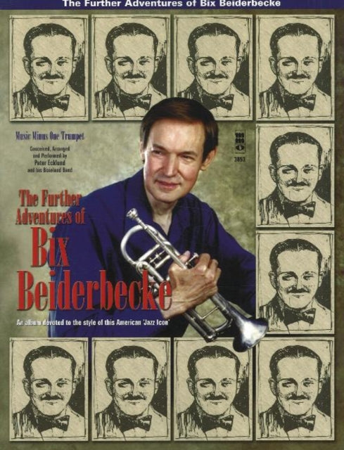 The Further Adventures of Bix Beiderbecke Jazz Band Classics for Trumpet with CD Audio