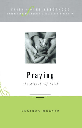 Faith in the Neighborhood - Praying: The Rituals