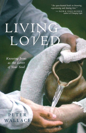 Living Loved: Knowing Jesus as the Lover of Your