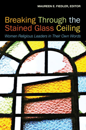 Breaking Through the Stained Glass Ceiling: Women