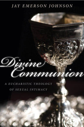 Divine Communion: A Eucharistic Theology of