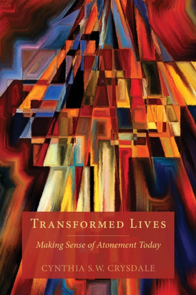 Transformed Lives: Making Sense of Atonement