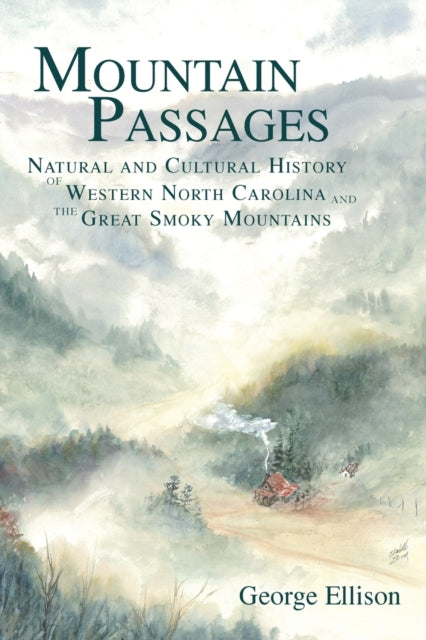 Mountain Passages Natural and Cultural History of Western North Carolina and the Great Smoky Mountains