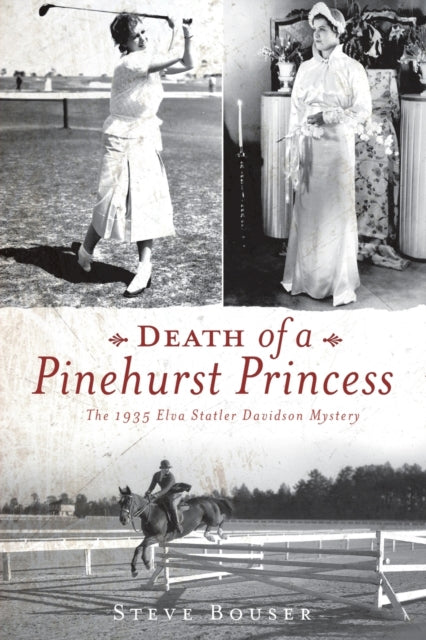 Death of a Pinehurst Princess The 1935 Elva