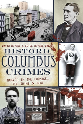 Historic Columbus Crimes Mamas in the Furnace the