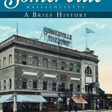 Somerville Massachusetts A Brief History