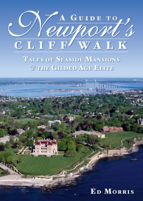 Guide to Newport's Cliff Walk: Tales of Seaside Mansions & the Gilded Age Elite