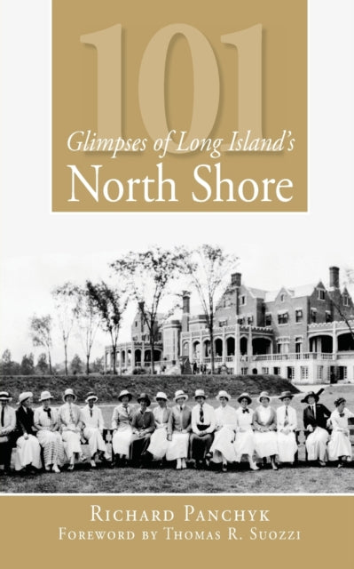 101 Glimpses of Long Islands North Shore Vintage Images