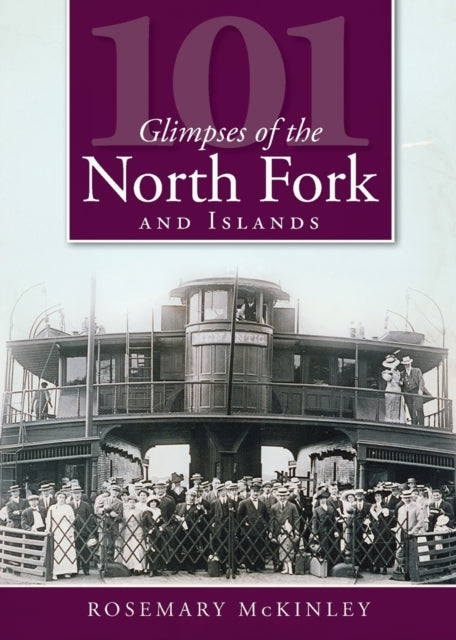 101 Glimpses of the North Fork and the Islands