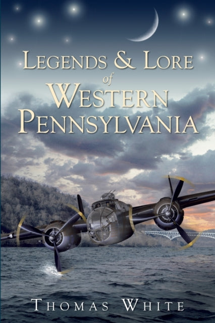 Legends  Lore of Western Pennsylvania