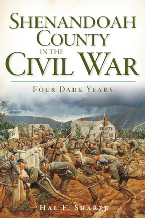 Shenandoah County in the Civil War Four Dark
