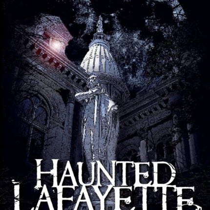 Haunted Lafayette Haunted America