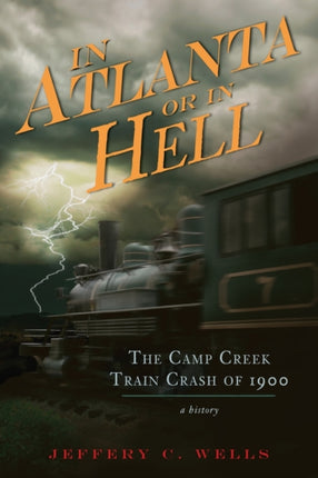 The Camp Creek Train Crash of 1900 In Atlanta or
