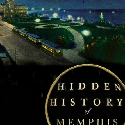 Hidden History of Memphis