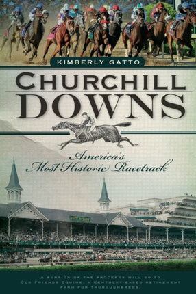 Churchill Downs Americas Most Historic Racetrack