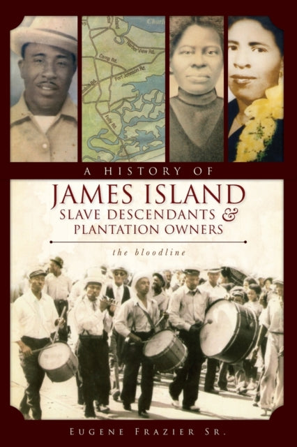 A History of James Island Slave Descendants  Plantation Owners The Bloodline American Heritage