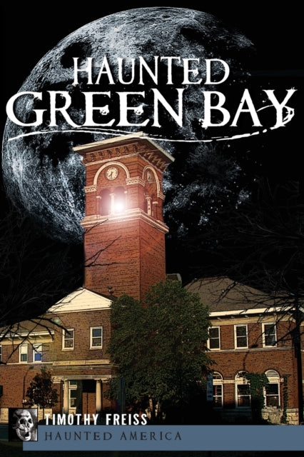 Haunted Green Bay Haunted America