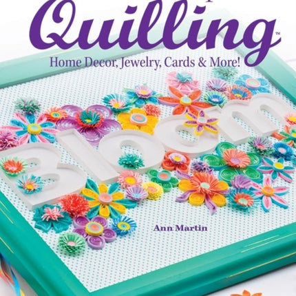 Creative Paper Quilling: Home Decor, Jewelry, Cards & More!