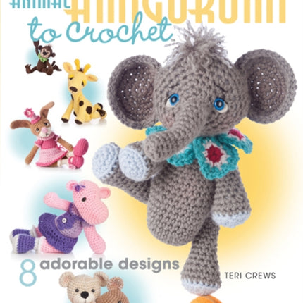 Animal Amigurumi to Crochet: 8 Adorable Designs