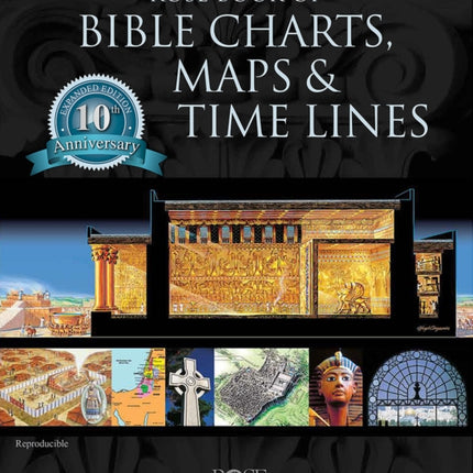 Rose Book of Bible Charts, Maps & Time Lines Vol. 1: 10th Anniversary Edition