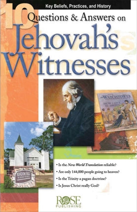 10 Questions  Answers on Jehovahs Witnesses Pamphlet Key Beliefs Practices and History 10 Questions and Answers Pamphlets  Powerpoints