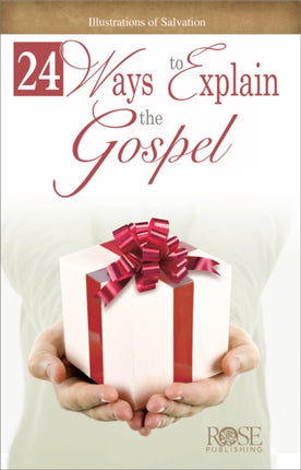 24 Ways to Explain the Gospel