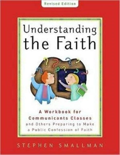 Understanding the Faith, ESV Edition